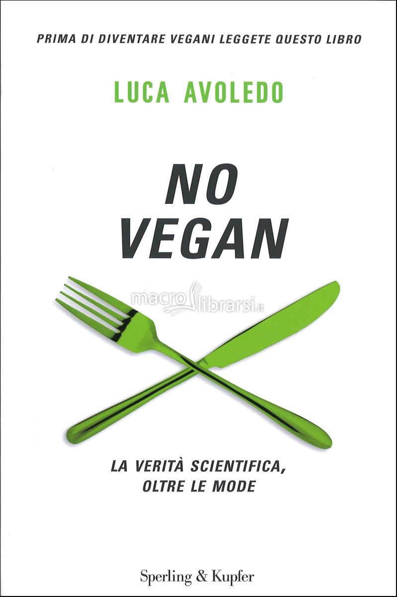 Attualità e Alimentazione: Intervista a Luca Avoledo, autore del libro “No Vegan”