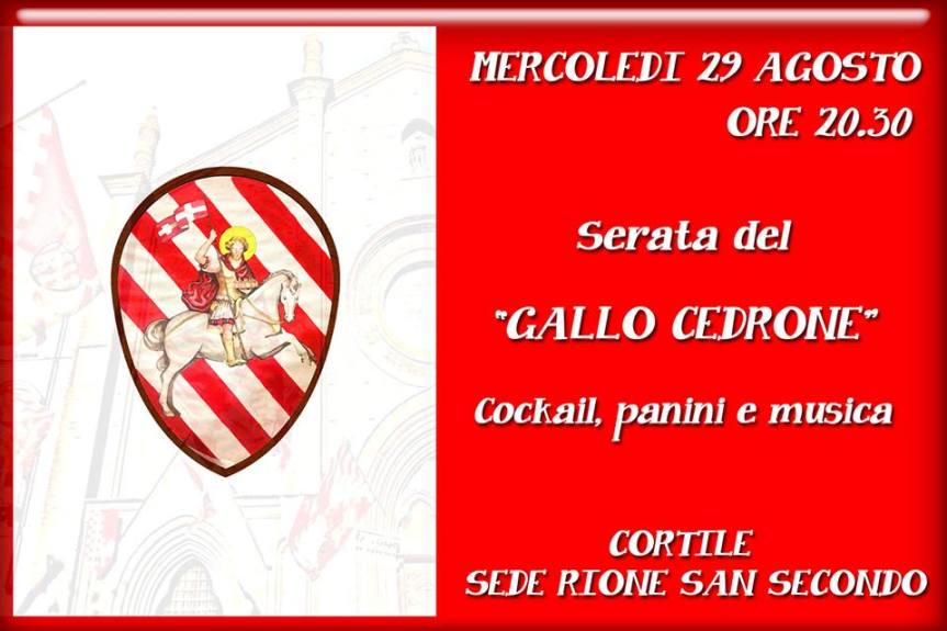 Palio di Asti, Rione San Secondo: Oggi 29/08 “Serata del Gallo&nbsp;Cedrone”