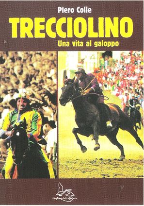 Palio di Siena, Libri: Trecciolino una vita al&nbsp;galoppo