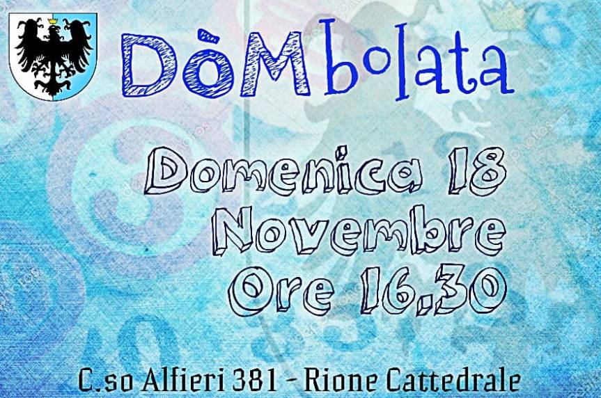 Palio di Asti, Rione Cattedrale: 18/11 ore 16.30&nbsp;DòMbolata