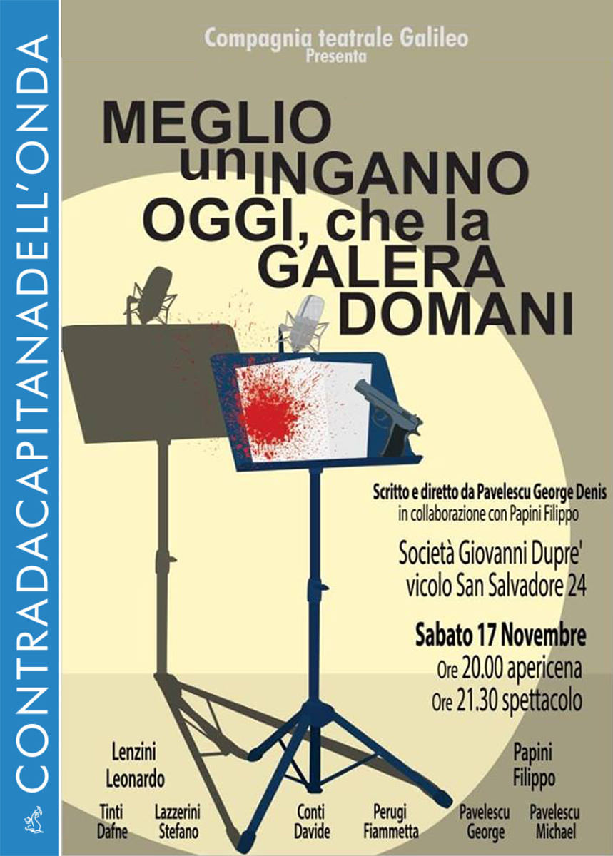 Siena, Contrada dell’Onda: 17/11 Spettacolo teatrale “Meglio un inganno oggi, che la galera&nbsp;domani”
