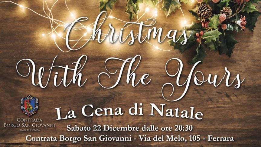 Palio di Ferrara, Contrada Borgo San Giovanni: 22/12 Christmas With The Yours – La Cena di Natale