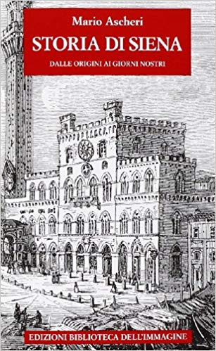 Siena: Il 7 febbraio alla Biblioteca degli Intronati la presentazione del libro “Storia di Siena” di Mario&nbsp;Ascheri