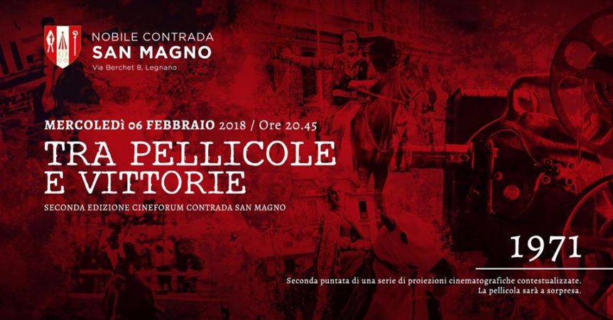 Palio di Legnano, Contada San Magno: Domani 06/02 Tra Pellicole e&nbsp;Vittorie”