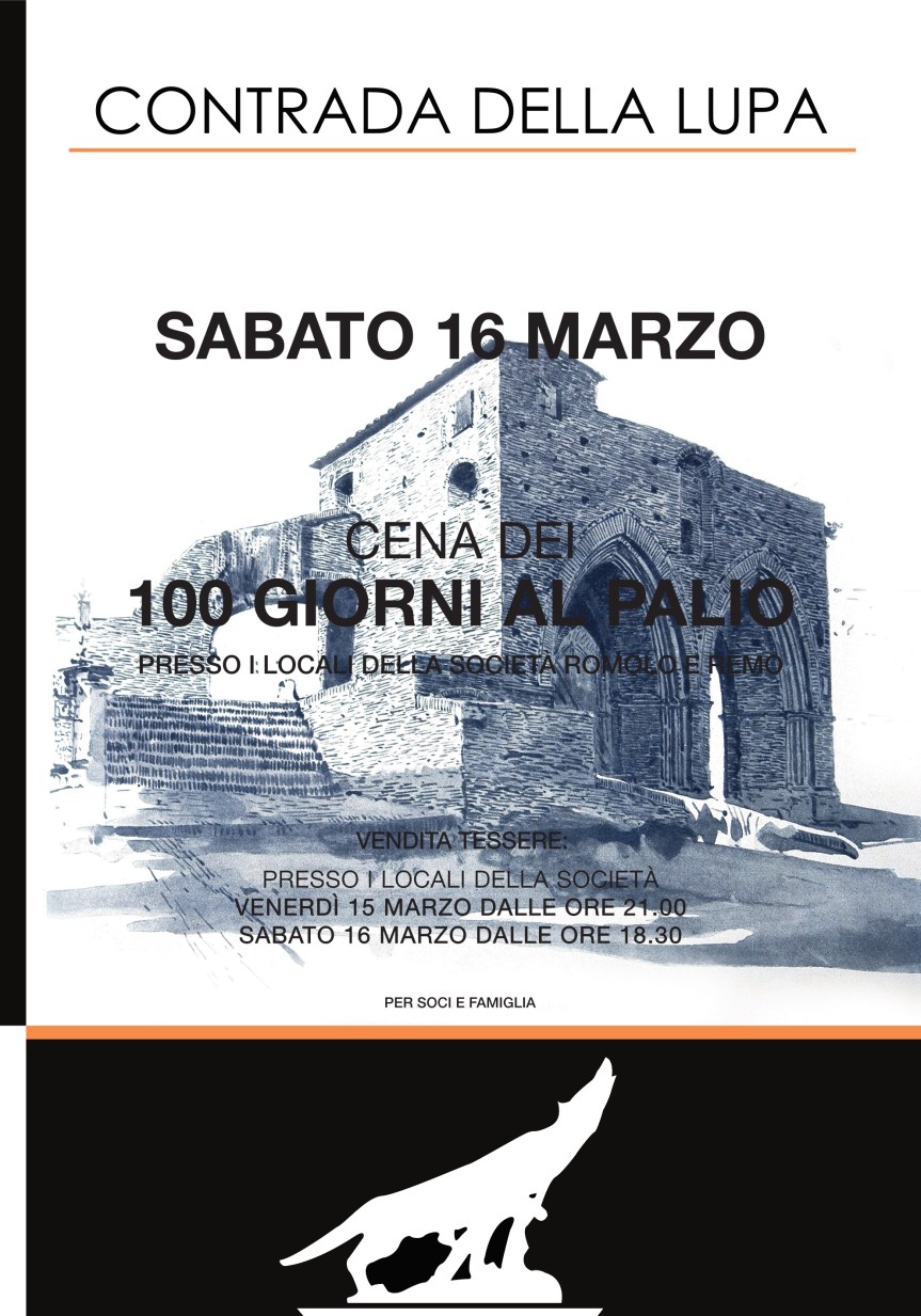 Siena, Contrada della Lupa: 16/03 ” Cena dei 100 Giorni al Palio” e “Complemese”