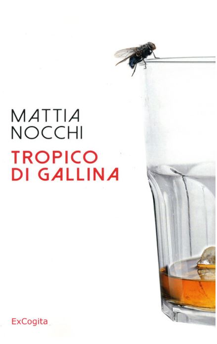 Siena: ”Tropico di Gallina” di Mattia Nocchi, venerdì 14 la presentazione a&nbsp;Siena