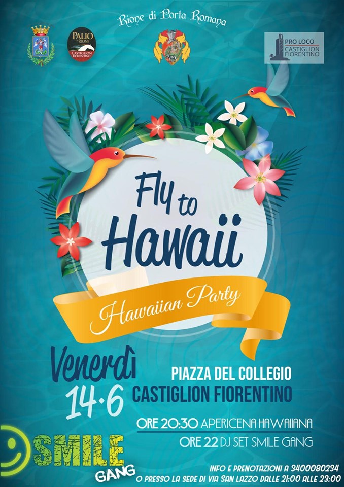 Palio di Castiglion Fiorentino, Rione Porta Romana: 14/06 “Fly tho Hawaii” Hawaiian&nbsp;Party