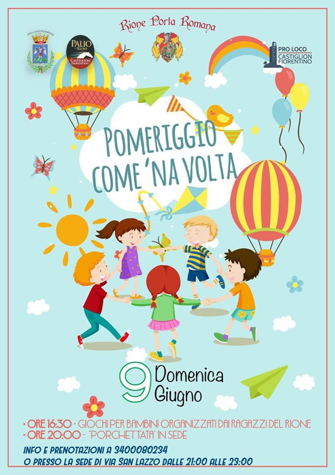 Palio di Castiglion Fiorentino, Rione Porta Romana: 09/06 “Pomeriggio come una&nbsp;volta”