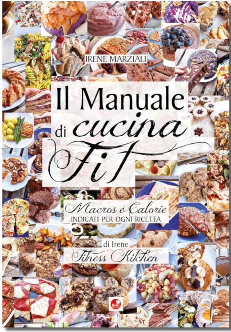 Siena: ”Il Manuale di cucina Fit”, Irene’s Fitness Kitchen presenta il libro a&nbsp;Siena