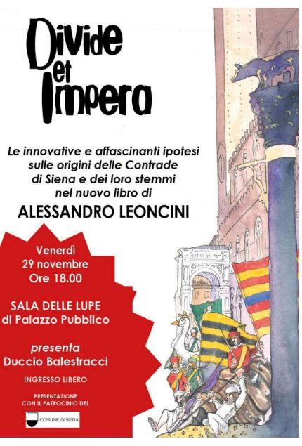Siena: 29/11 ore 18.00 ‘Divide et Impera”, le affascinanti ipotesi sulle origini delle Contrade di Siena in un libro di Alessandro&nbsp;Leoncini