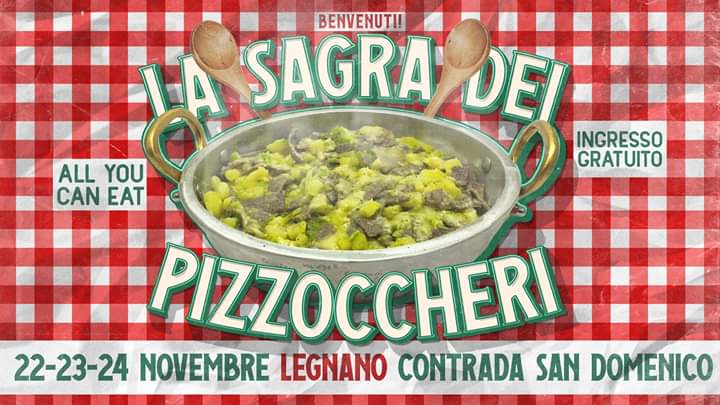 Palio di Legnano, Contrada San Domenico: 22-23-24/11 La Sagra dei Pizzoccheri All You Can&nbsp;Eat