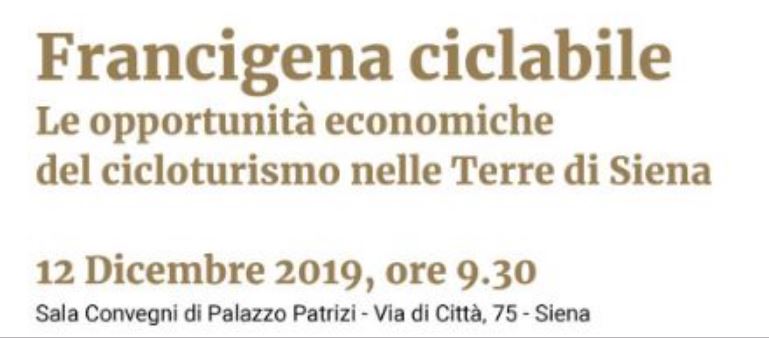 SIENA: 12/12 ORE 09.30 FRANCIGENA CICLABILE – LE OPPORTUNITÀ ECONOMICHE NELLE TERRE DI&nbsp;SIENA
