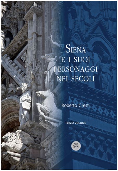 Siena: ”Siena e i suoi personaggi nei secoli”, Roberto Cresti presenta il suo libro alla Biblioteca degli&nbsp;Intronati