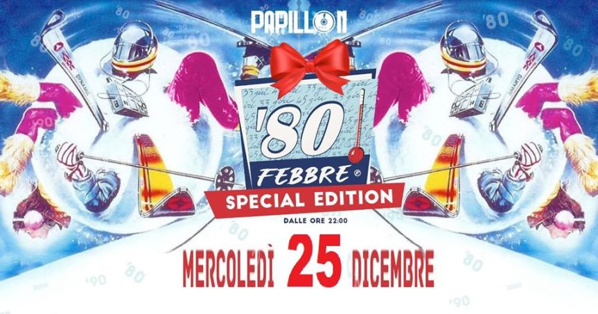 Provincia di Siena, Discoteca Papillon: Oggi 25/12 Serata 80&nbsp;Febbre