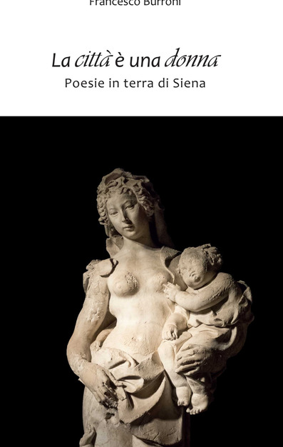 Siena: La poesia della città di Francesco&nbsp;Burroni