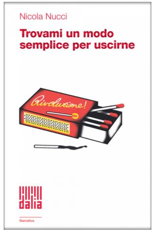 Siena: Nicola Nucci, Trovami un modo semplice per&nbsp;uscirne