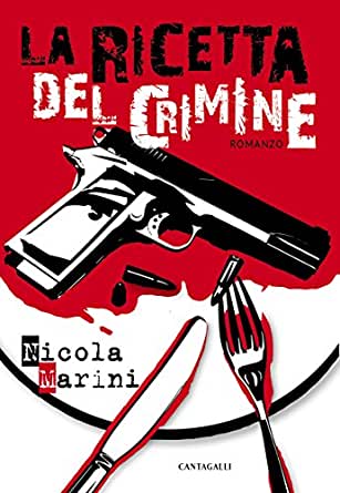Siena: Nicola Marini, La ricetta del&nbsp;crimine