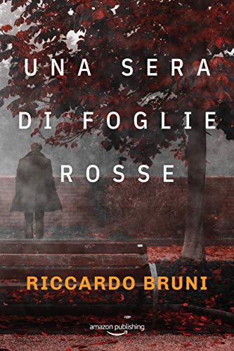 Siena: Riccardo Bruni, Una sera di foglie&nbsp;rosse