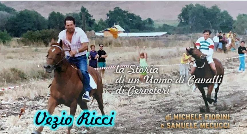 Palio di Siena, Ricordi di Palio: VEZIO RICCI la Storia di un Uomo di Cavalli di Cerveteri” di Michele&nbsp;Fiorini