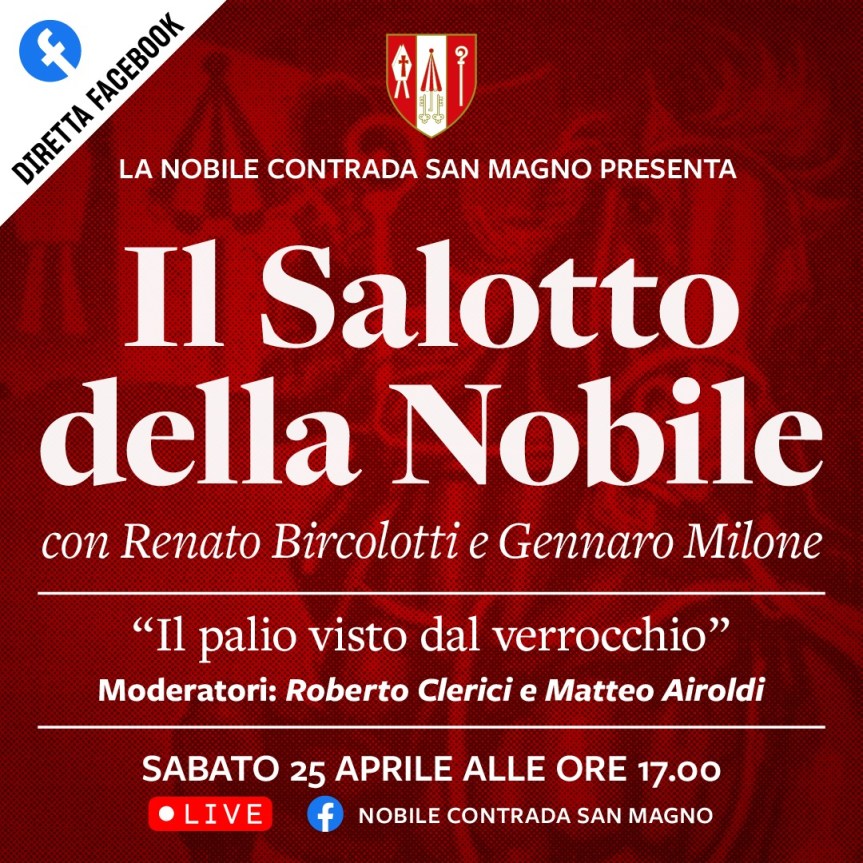 Palio di Legnano, Contrada San Magno: Oggi 25/04 ore 17.00 “Salotto della Nobile” ospiti Renato Bircolotti e Gennaro&nbsp;Milone