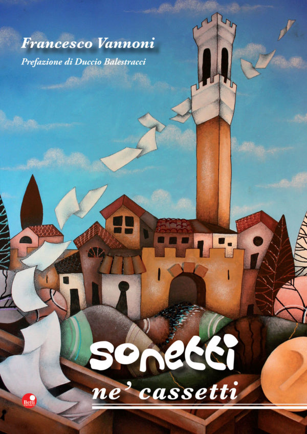 Siena: Francesco Vannoni, Sonetti ne’ cassetti, Siena, Betti,&nbsp;2016