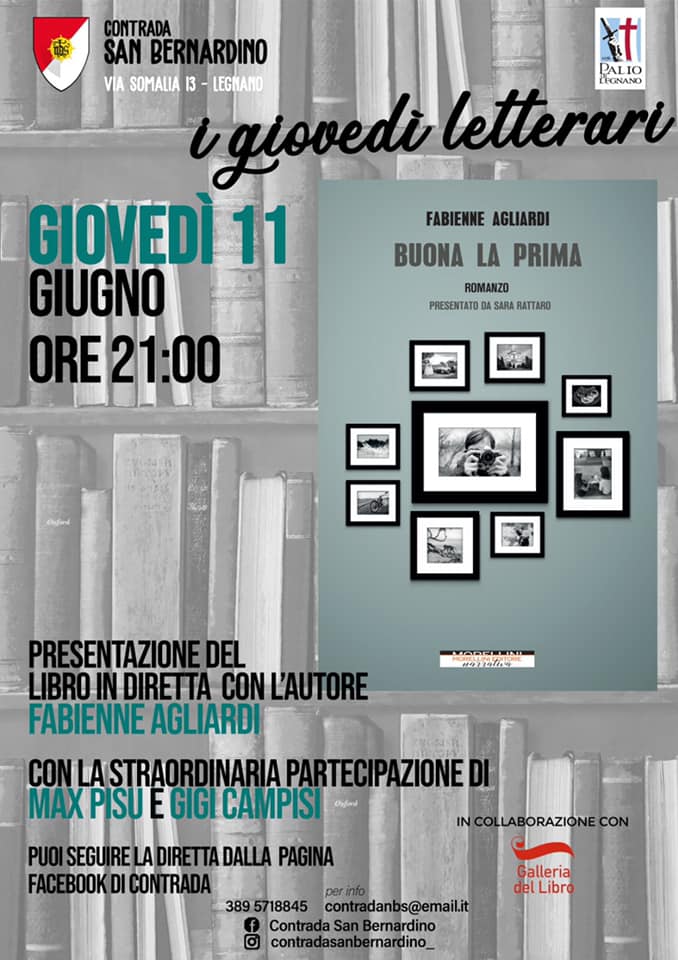 Palio di Legnano, Contrada San bernardino: 11/06 “I Giovedì Letterari” con il libro “Buona la Prima” e l’autore Fabienne&nbsp;Agliardi