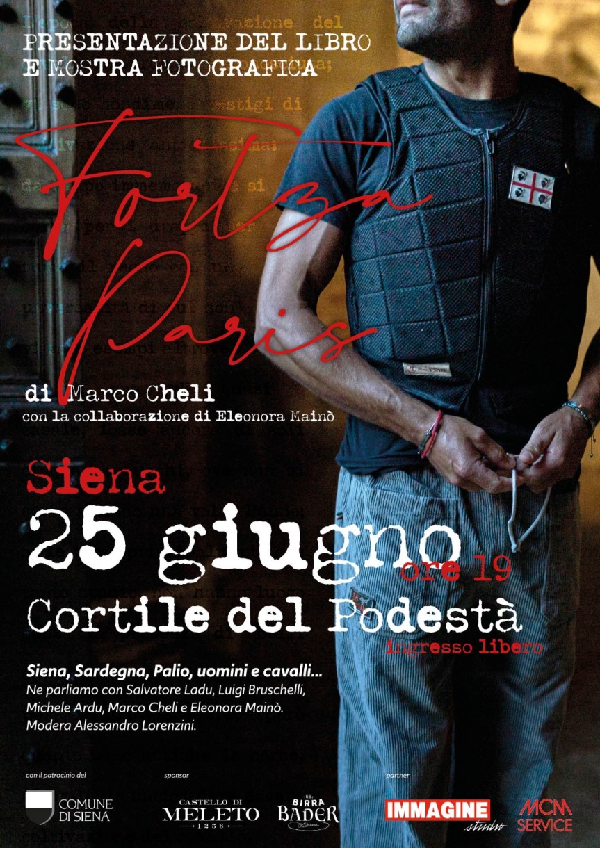 Siena:  Oggi 25/06 ore 19.00 Presentazione Libro e Mostra Fotografica “Fortza Paris” all’interno del Cortile del&nbsp;Podestà