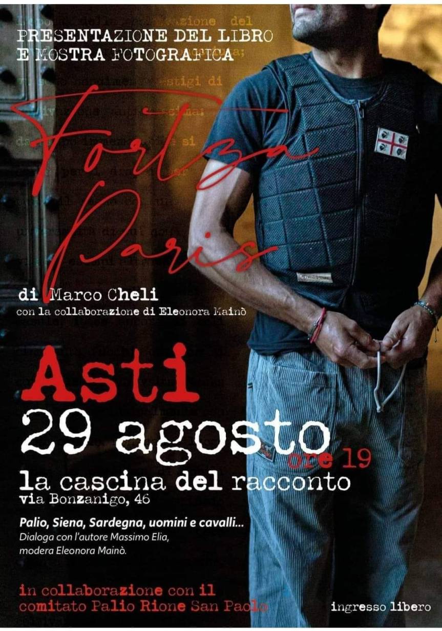 Palio di Asti, Comitato Palio Rione San Paolo: 29/08 Presentazione Libro e Mostra Fotografica “Fortza&nbsp;Paris”
