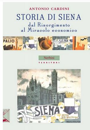 Siena, Contrada dell’Oca: 25/08 Presentazione del libro “Storia di Siena – dal Risorgimento al miracolo economico” di Antonio&nbsp;Cardini