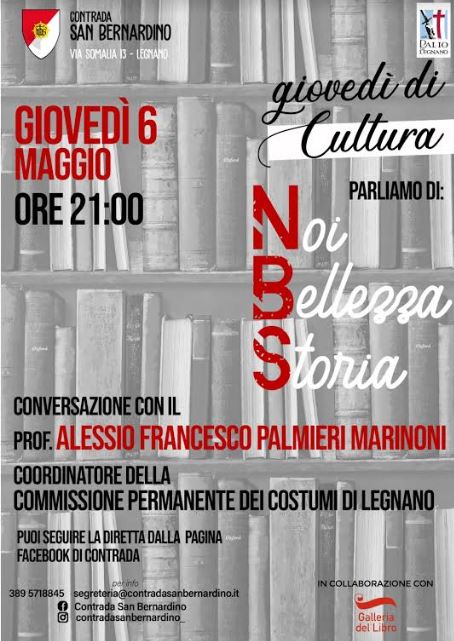 Palio di Legnano, Contrada San Bernardino: 06/05 “Uno speciale Giovedì di Cultura” con il Il professor Alessio Francesco Palmieri&nbsp;Marinoni