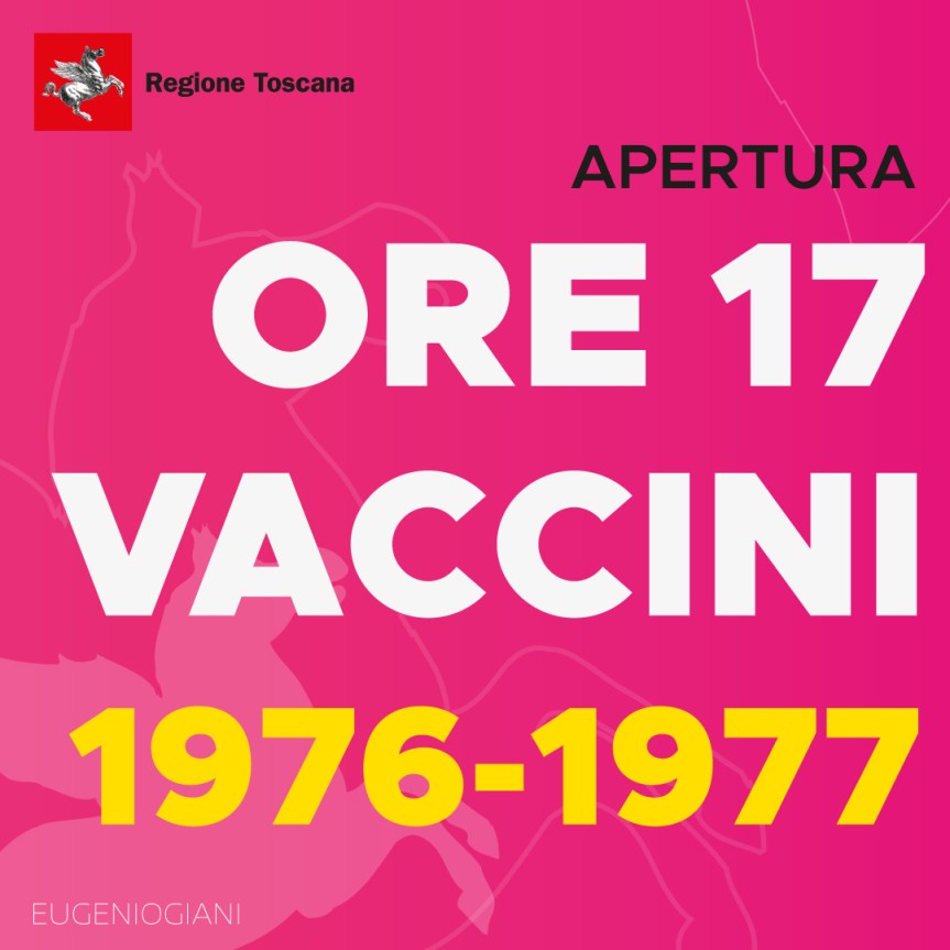 Toscana: Oggi 19/05 apertura liste prenotazione vaccino Anti Civod nati nel 1976 e&nbsp;1977
