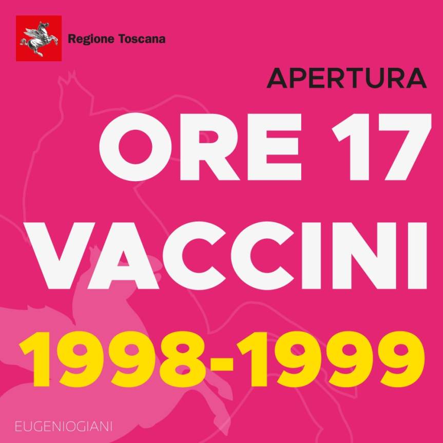 Toscana: Oggi 10/06 Dalle 17.00 prenotazione vaccini anti Covid nati 1998 e&nbsp;1999