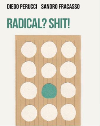 Provincia di Siena: “Radical? Shit!”, il nuovo romanzo di Diego Perucci e Sandro&nbsp;Fracasso