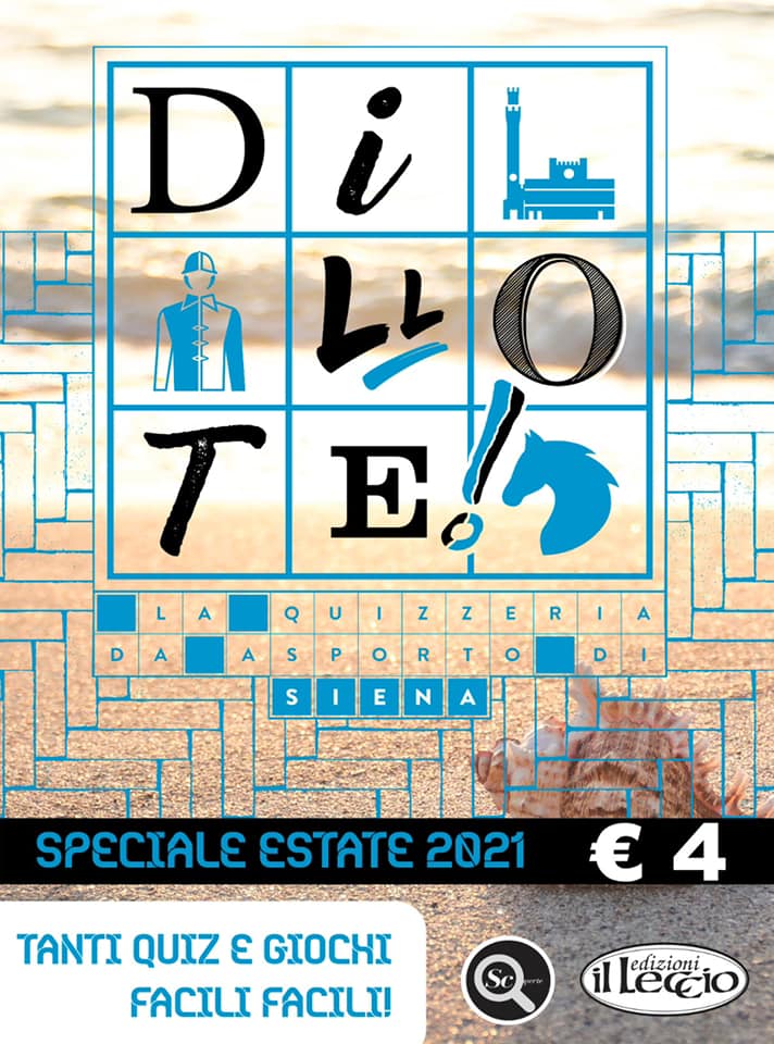 Siena: In edicola e libreria lo Speciale Estate 2021 di “Dillo&nbsp;Te!”