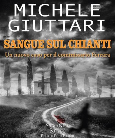 Provincia di Siena: “Sangue sul Chianti”, un nuovo caso per il Commissario&nbsp;Ferrara