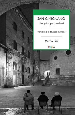 Provincia di Siena: 17/10 Presentazione libri di Lisi “San Gimignano, una guida per non&nbsp;perdersi”