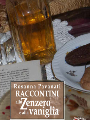 Siena: Rosanna Pavanati, Raccontini allo zenzero e alla&nbsp;vaniglia