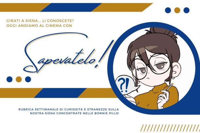 Siena: Sapevatelo! – Girati a Siena nel ‘900… li&nbsp;conoscete?