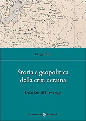 Siena: L’Accademia Senese degli Intronati presenta il libro “Storia e geopolitica della crisi ucraina. Dalla Rus’ di Koev a&nbsp;oggi”