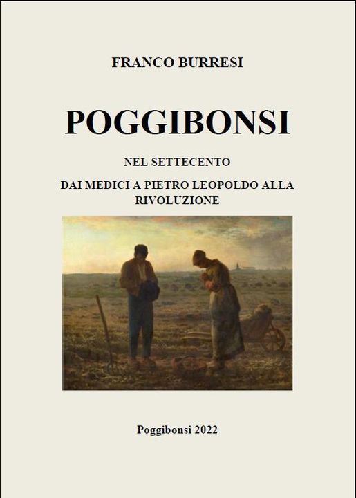 Provincia di Siena: “Poggibonsi nel Settecento – Dai Medici a Pietro Leopoldo alla rivoluzione” il libro di Franco&nbsp;Burresi