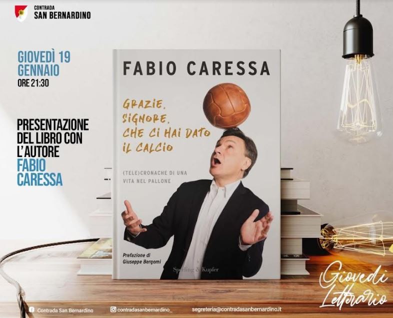 Palio di Legnano, Contrada San Bernardino: NBS- Comunicato Stampa per Giovedì Letterario con ospite Fabio&nbsp;Caressa