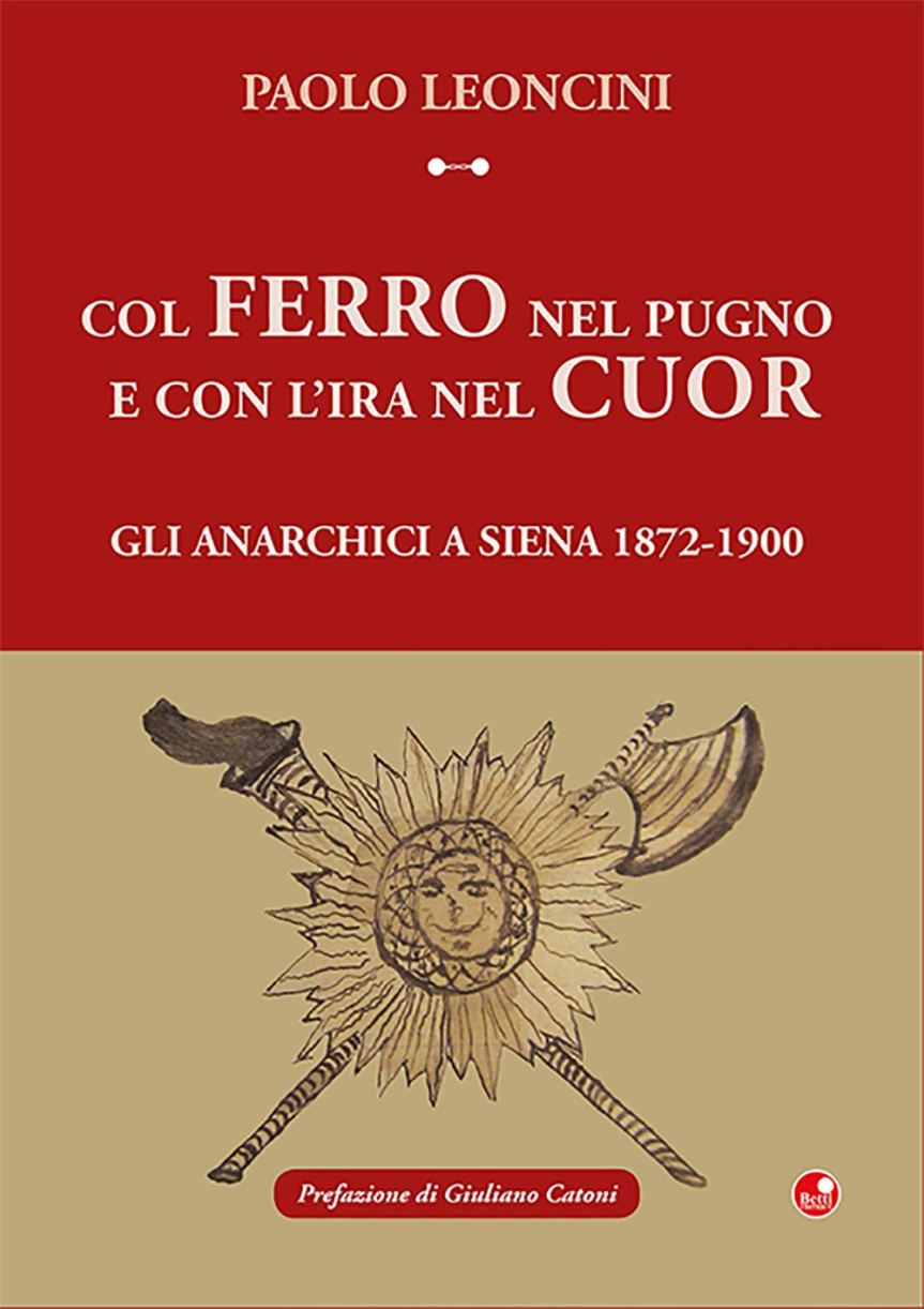 Siena: Il ritorno degli anarchici? La storia del movimento a Siena tra il 1872 e il&nbsp;1900