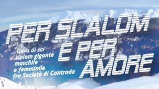 Siena: “Per Slalom e per Amore” la 29ª edizione della gara di sci tra&nbsp;Contrade