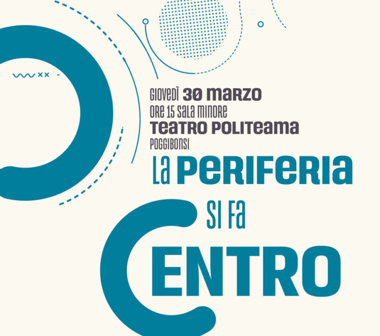 Provincia d iSiena: Al Politeama il convegno “La periferia si fa&nbsp;centro”