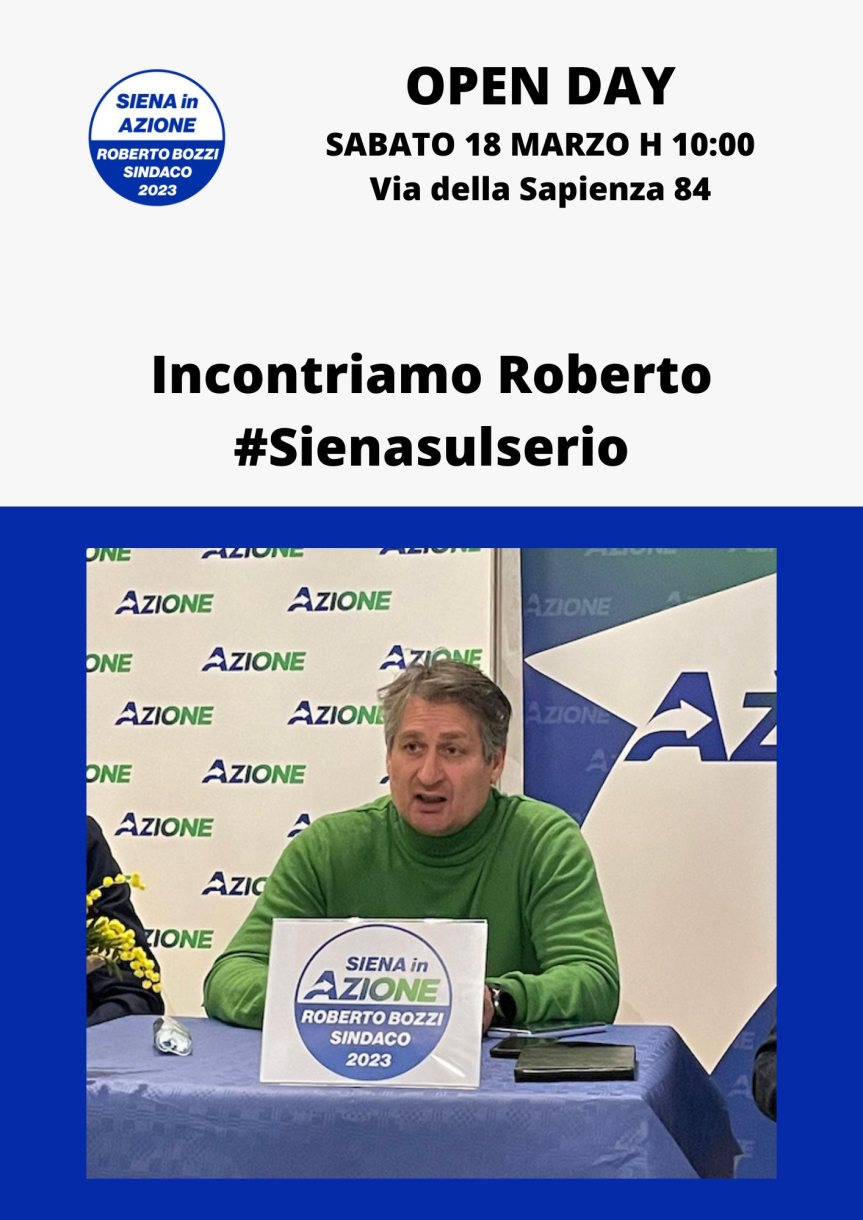 Siena: Open day Azione, incontro con il candidato a sindaco Roberto&nbsp;Bozzi