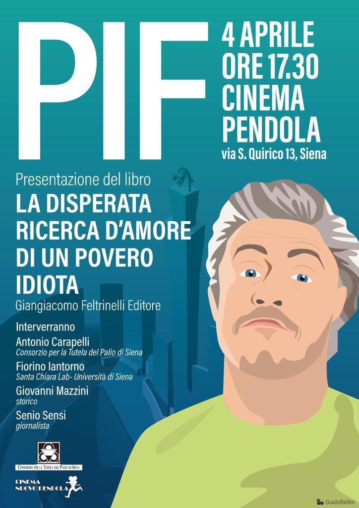 Siena: Pif testimone del Palio ’La disperata ricerca d’amore di un idiota’ Prima tappa oggi 04/04 al&nbsp;Pendola