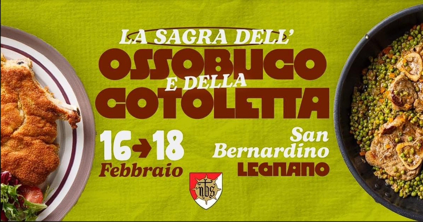 Palio di legnano, Contrada San Bernardino: 16-17-18/02 Sagra dell’Ossobuco e della&nbsp;Cotoletta