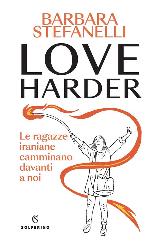 Provincia di Siena: Poggibonsi, Barbara Stefanelli presenta “Love harder – Le ragazze iraniane camminano davanti a noi”