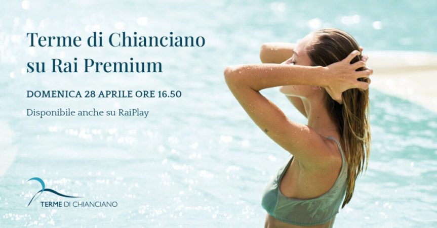 Provincia di Siena: Le Terme di Chianciano protagoniste su Rai&nbsp;Premium