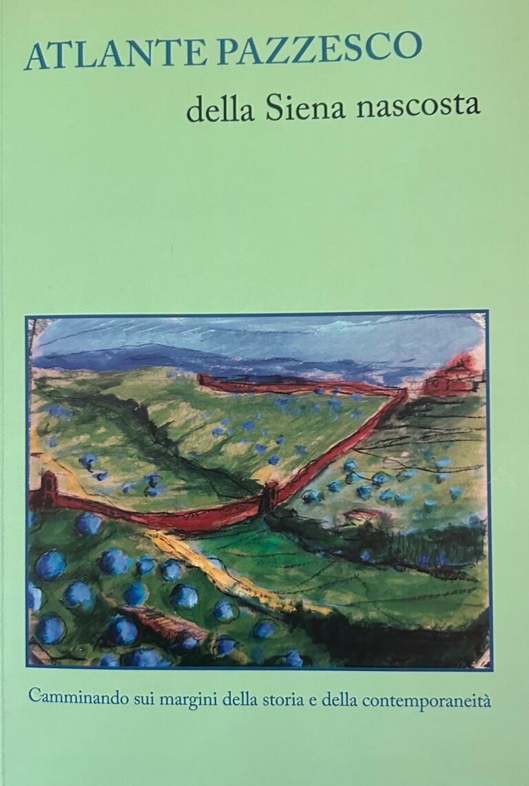 Siena, L’Atlante Pazzesco della Siena Nascosta: un viaggio pazzesco tra le vie della&nbsp;città